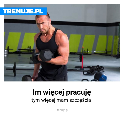 Im więcej pracuję