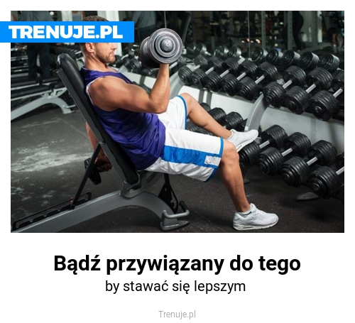 Bądź przywiązany do tego