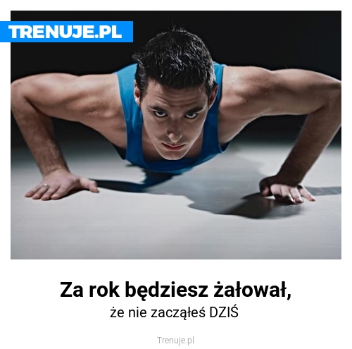 Za rok będziesz żałował,