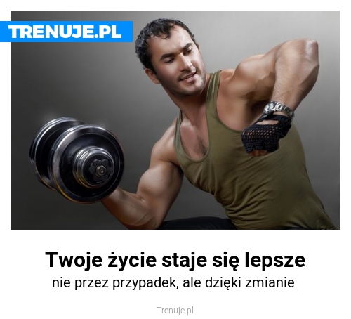 Twoje życie staje się lepsze