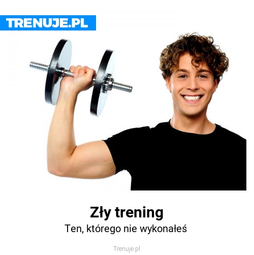 Zły trening